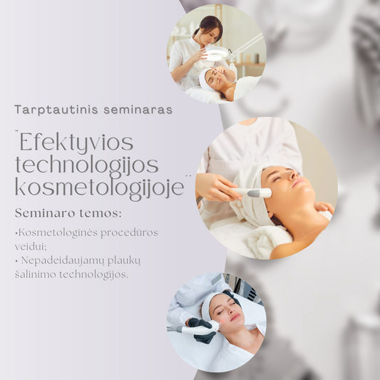 ONLINE SEMINARAS Efektyvios technologijos kosmetologijoje Diodas, IPL, Elertropiliiaciją, Hifu ir RF